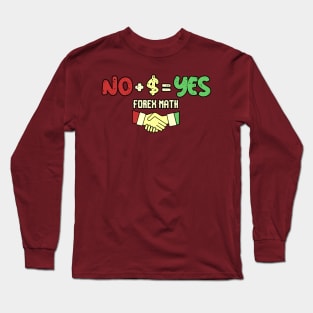No $ Yes FOREX Math Long Sleeve T-Shirt